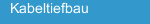 Kabeltiefbau